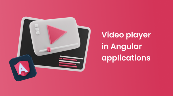 Video player in Angular applications